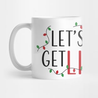 It's The Festive Season! Lets Get LIT! Mug